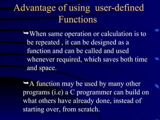 [object Object],Advantage of using  user-defined Functions   ,[object Object]