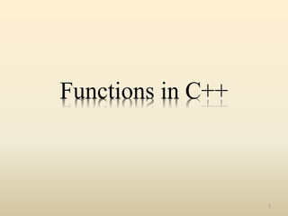 Functions in C++
1
 