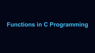 Functions in C Programming.pptxfwfcf3fg42gx | PPTX