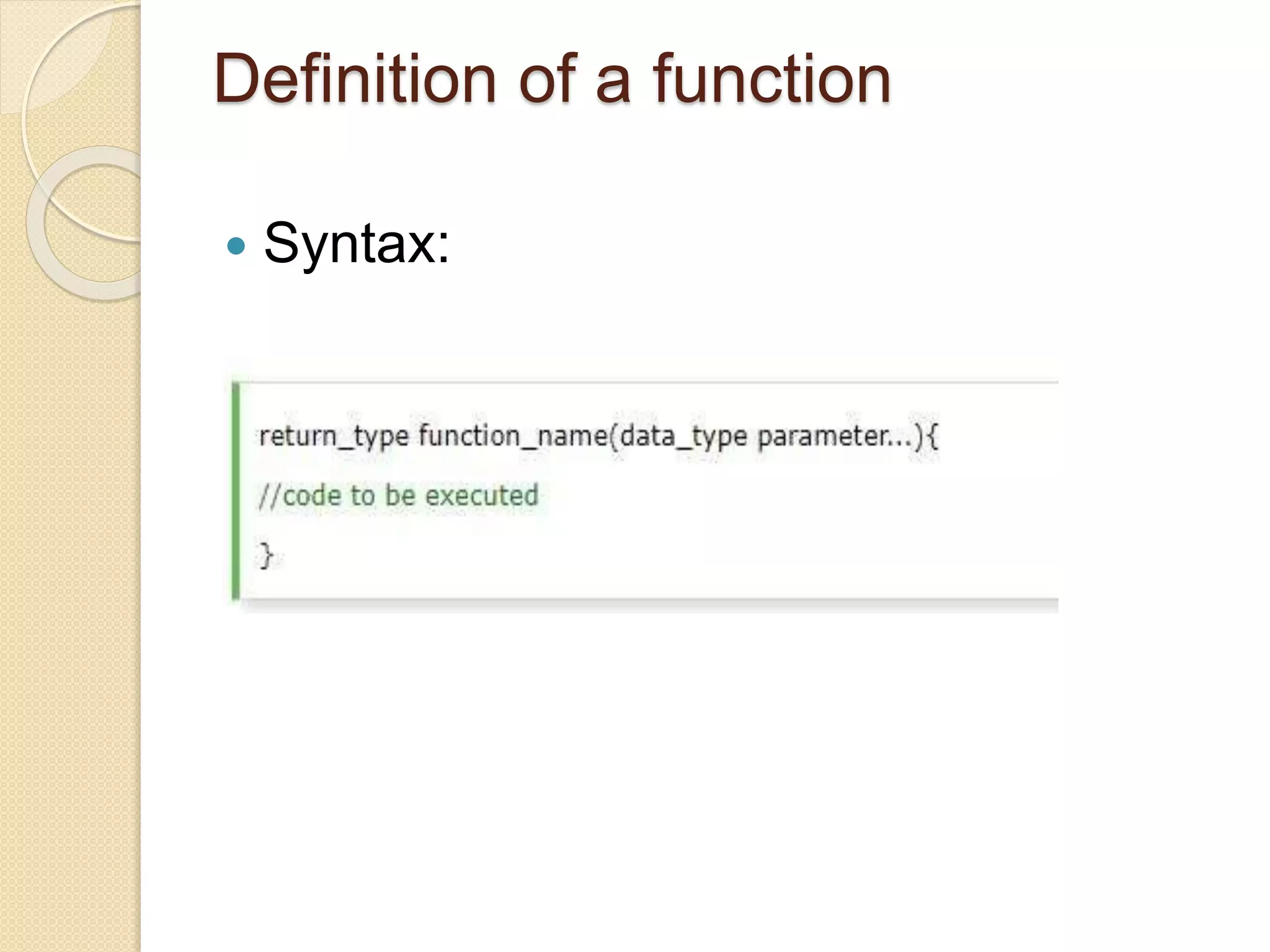 Definition of a function
 Syntax:
 