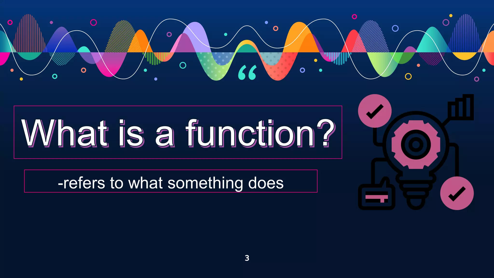 “
3
-refers to what something does
 