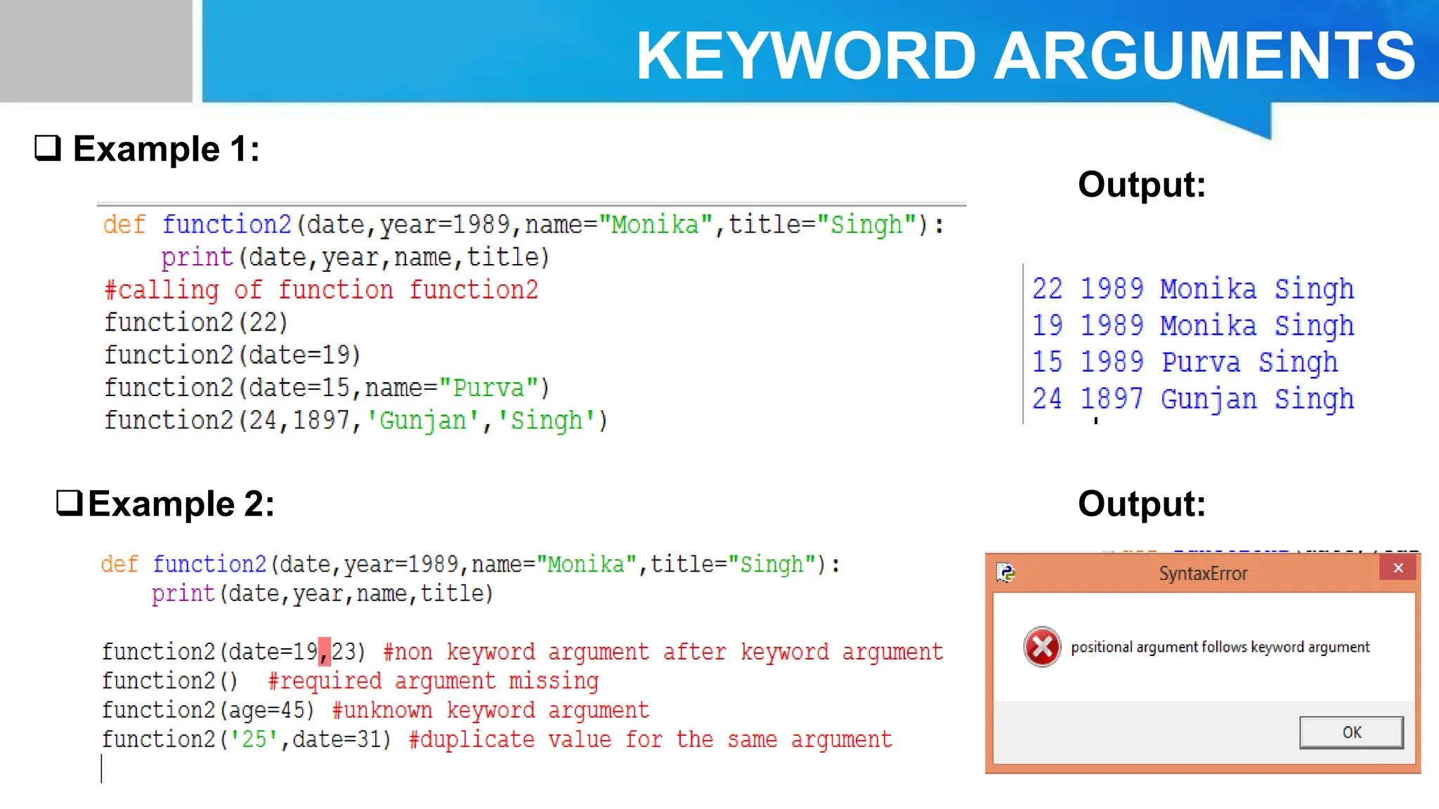 KEYWORD ARGUMENTS  Example 1: Output: Example 2: Output: 