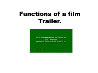 Functions of a film Trailer. 