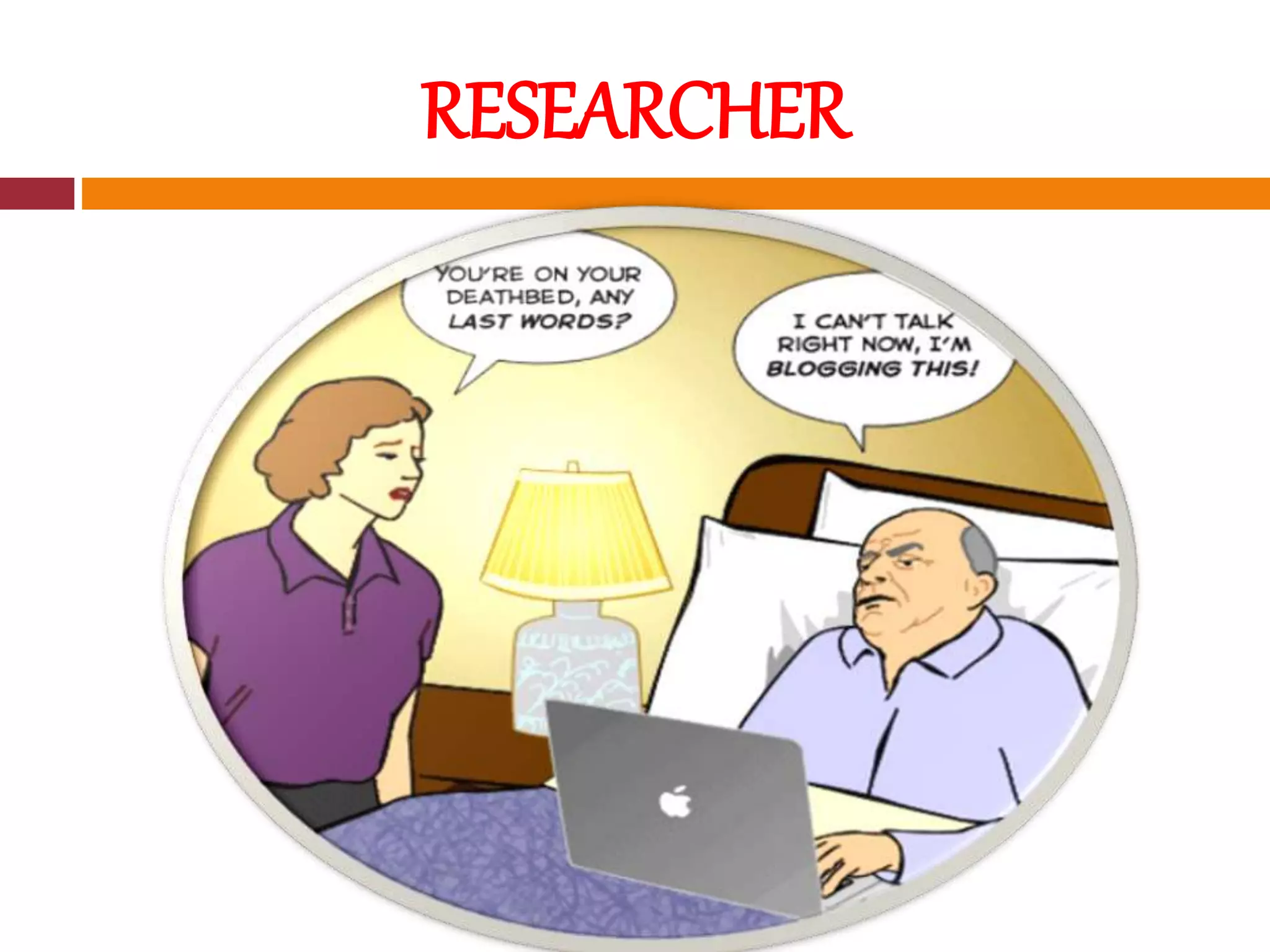 RESEARCHER
 