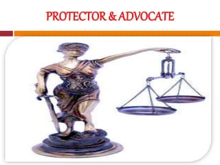 PROTECTOR & ADVOCATE
 