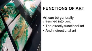 FUNCTIONS OF ART.pptxTGHYUI;KP';L[[PIUYOTUI7R6 | PPTX