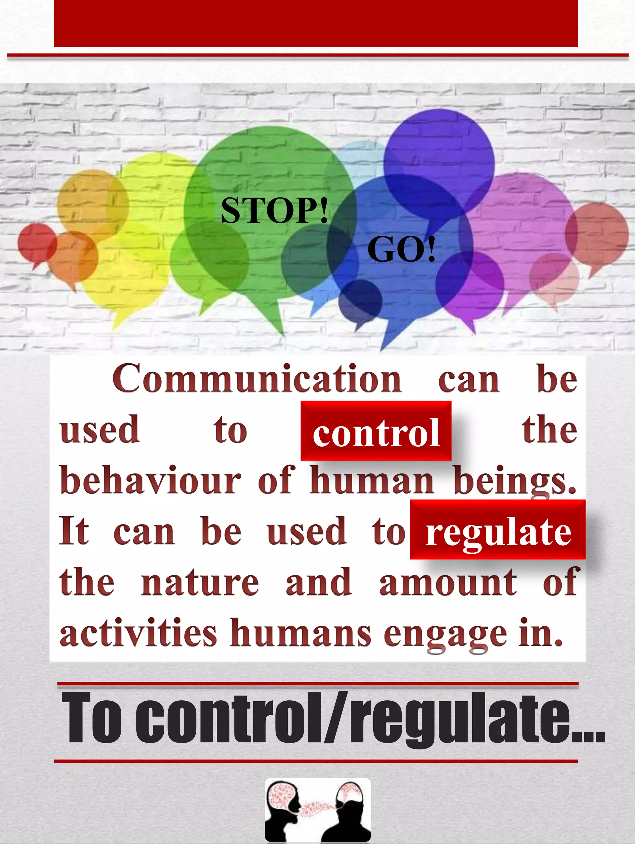 To control/regulate…
control
regulate
STOP!
GO!