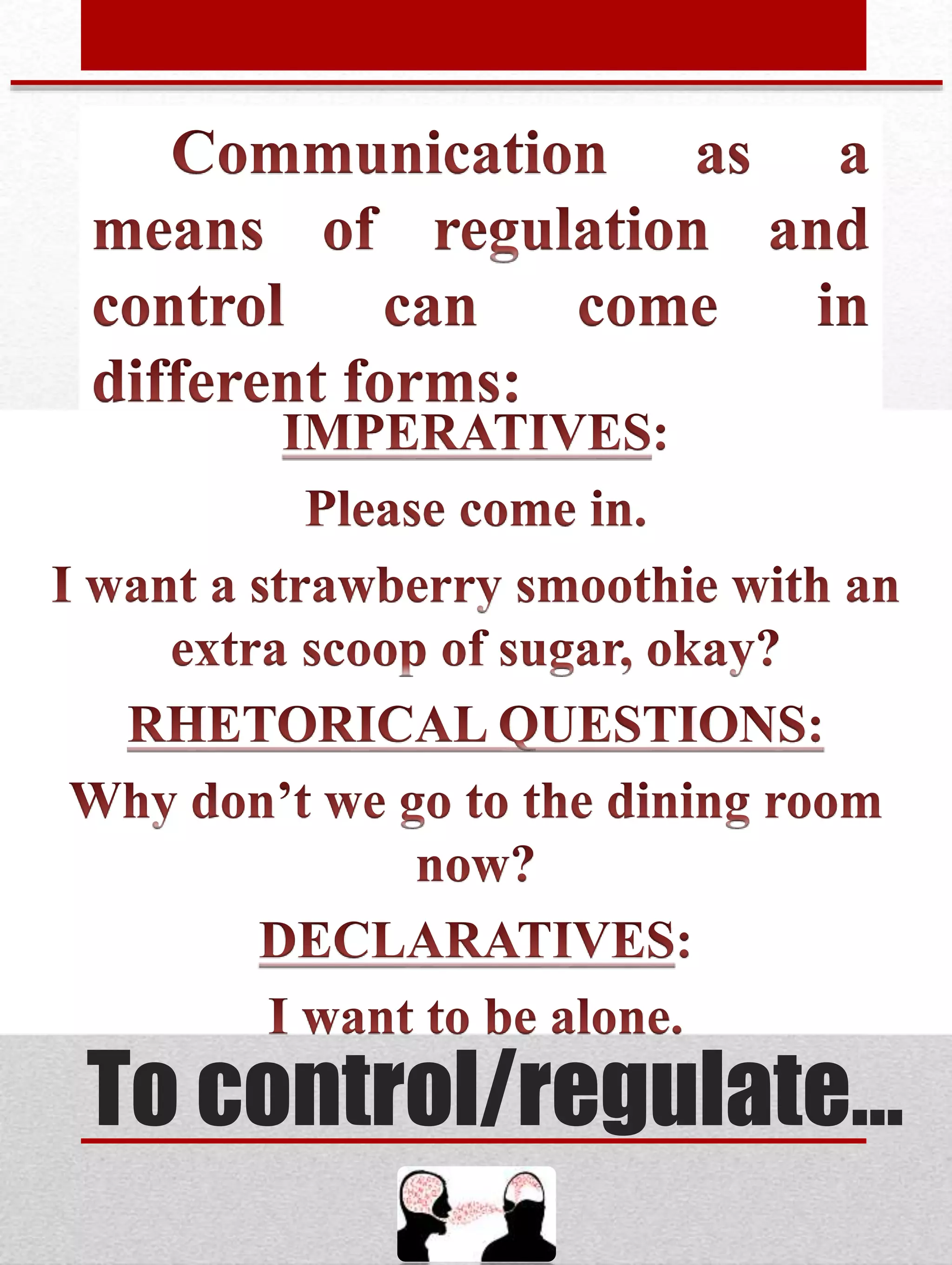 To control/regulate…