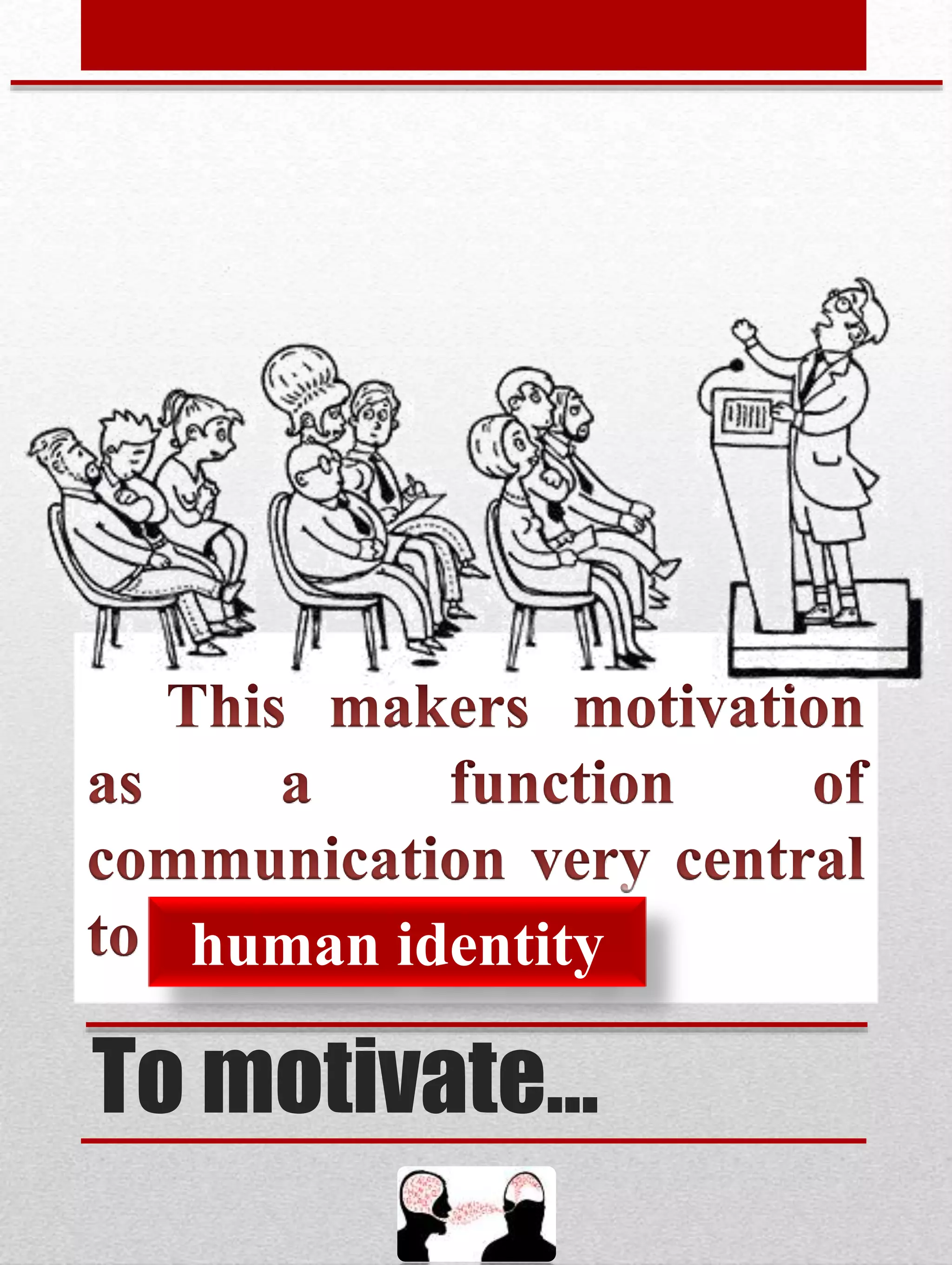 To motivate…
human identity