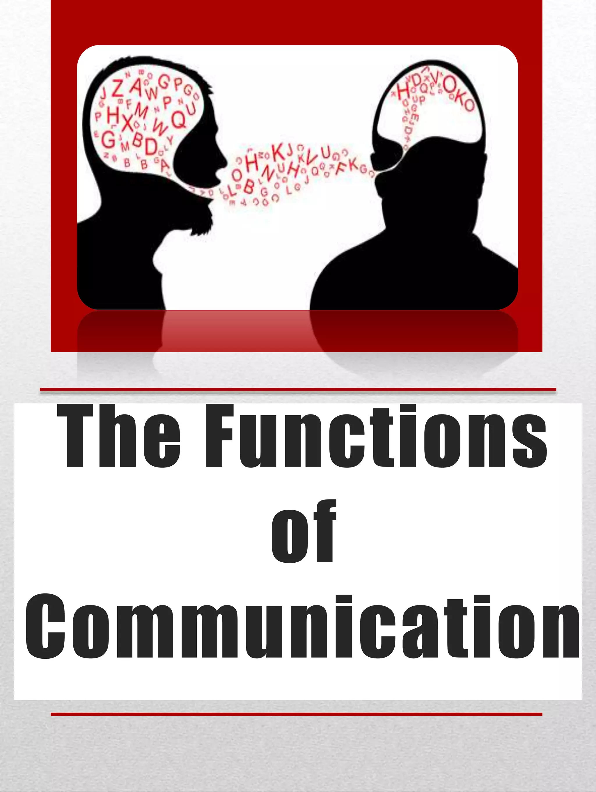The Functions
of
Communication