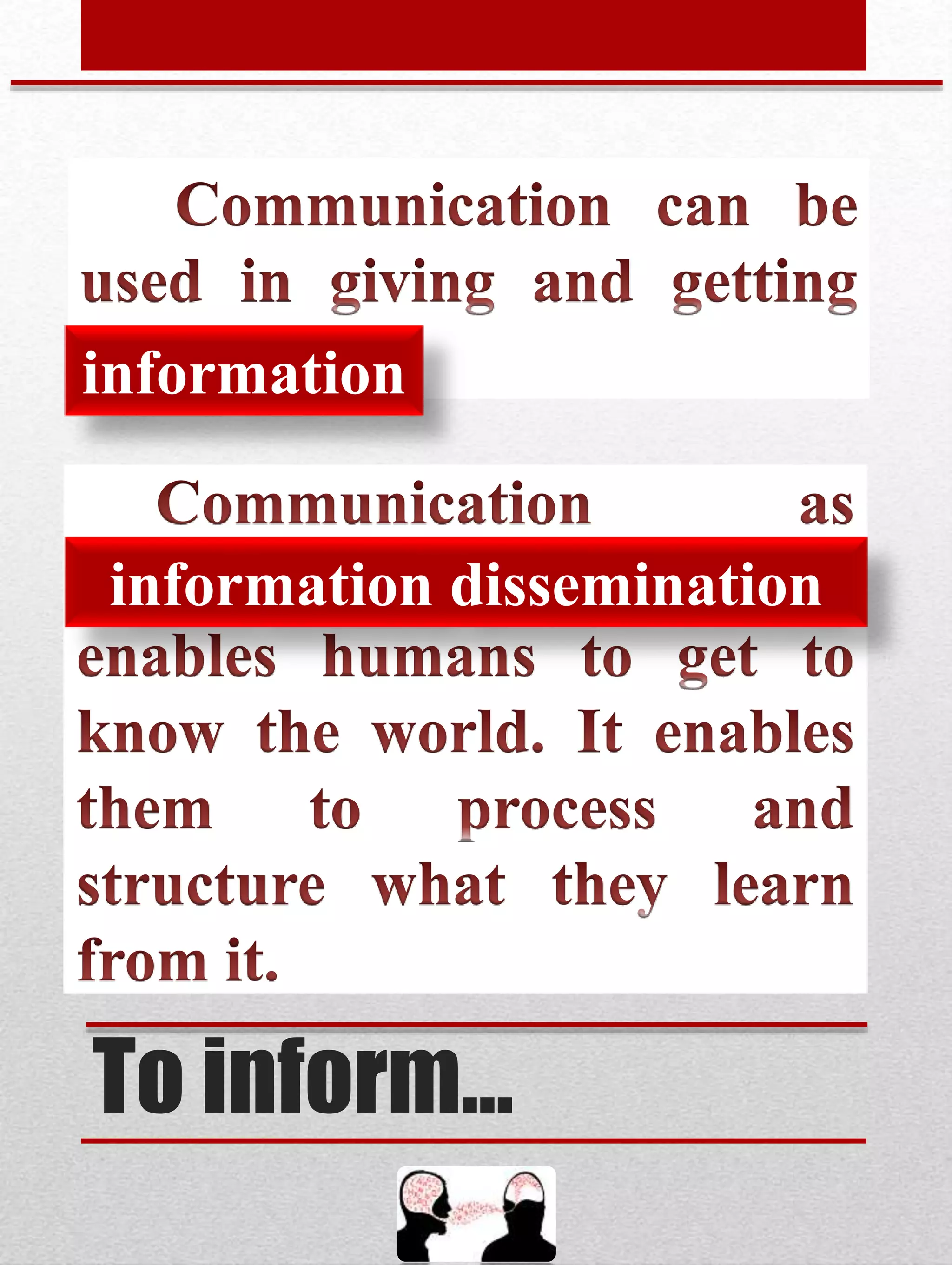 To inform…
information dissemination
information