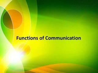 Functions of Communication
 