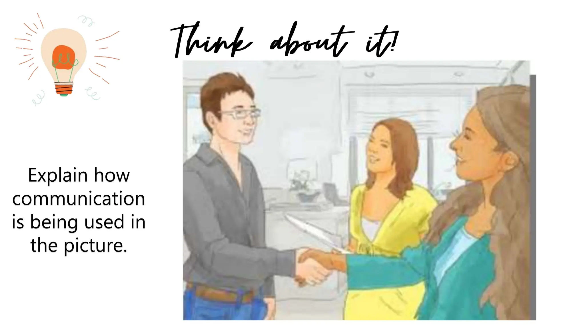 Explain how
communication
is being used in
the picture.
 