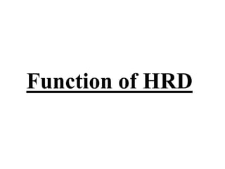 Function of HRD
 