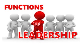Functions of leadership | PPTX