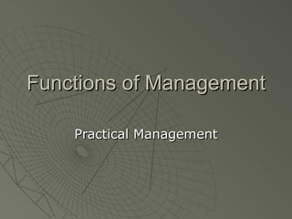 Functions of Management Practical Management 