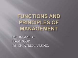 MR. RAMAR. G,
PROFESSOR,
PSYCHIATRIC NURSING,
 