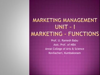 Prof. U. Ramesh Babu
Asst. Prof. of MBA
Annai College of Arts & Science
Kovilacheri, Kumbakonam
`
 