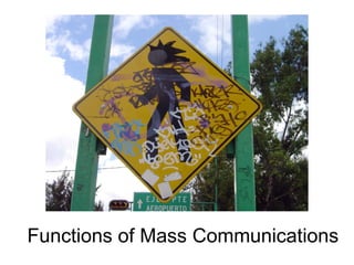 Functions of Mass Communications 
