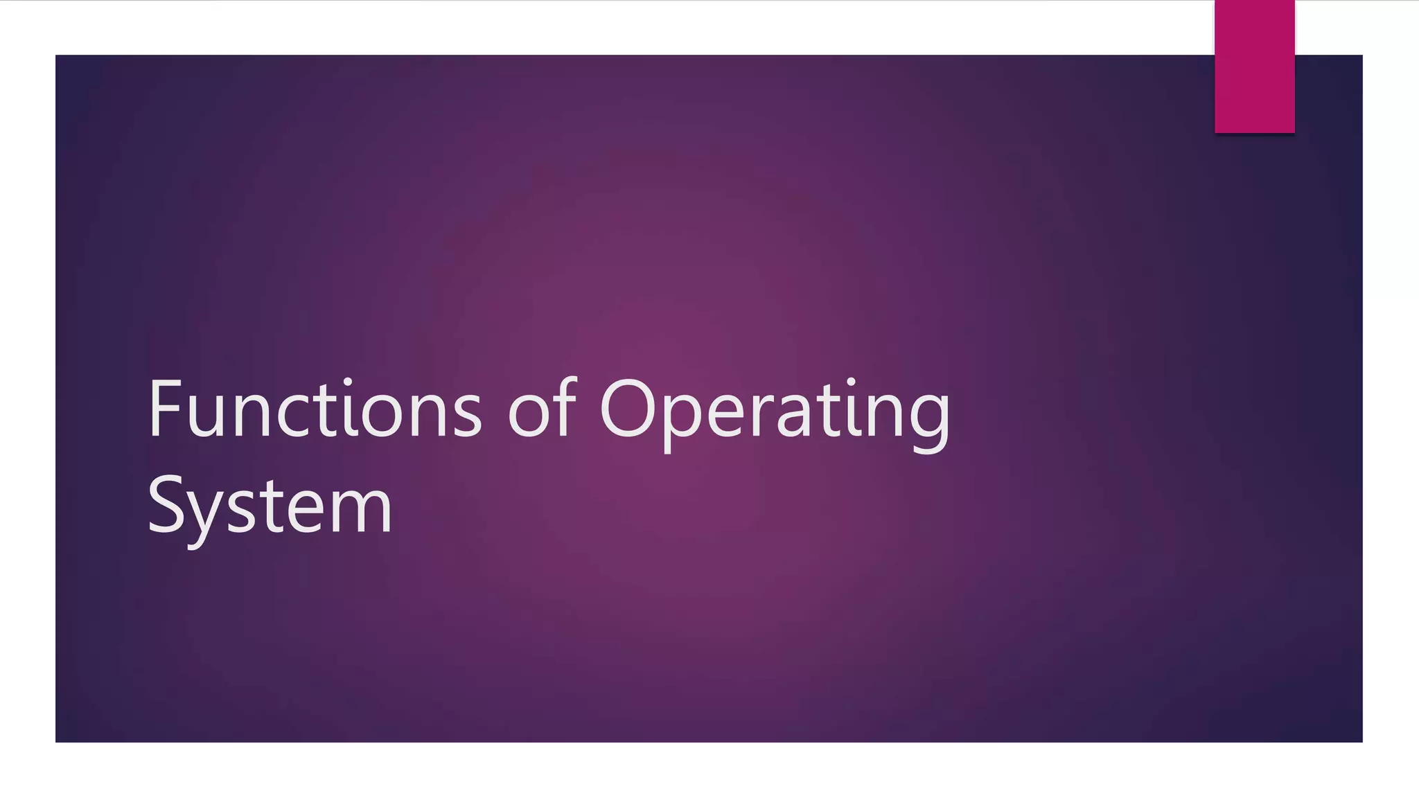 Functions of Operating System.pptx