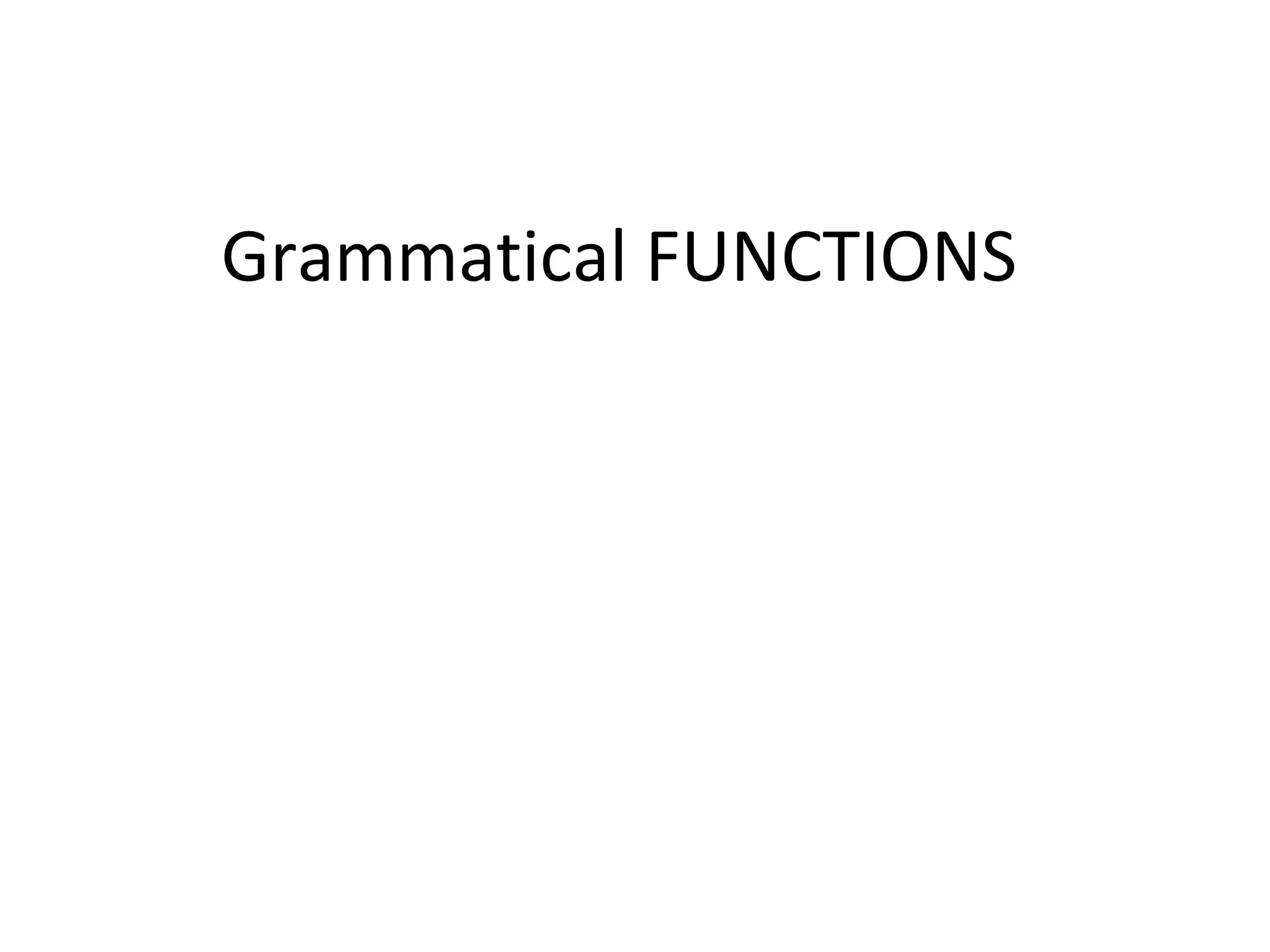 Grammatical FUNCTIONS 