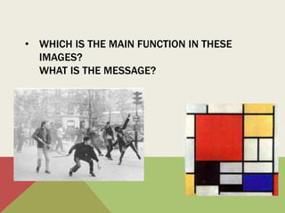 • WHICH IS THE MAIN FUNCTION IN THESE
IMAGES?
WHAT IS THE MESSAGE?
EJERCICIO'1
Lee#las#siguientes#imágenes#y#deduce#la#finalidad#principal.
AVERIGUA#y#CONTESTA:
)Lo'que'dice'la'imagen.
)La'finalidad'principal.
IMAGEN#1 IMAGEN#2
EJERCICIO'1
Lee#las#siguientes#imágenes#y#deduce#la#finalidad#principal.
AVERIGUA#y#CONTESTA:
)Lo'que'dice'la'imagen.
)La'finalidad'principal.
IMAGEN#1 IMAGEN#2
 
