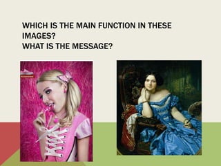 WHICH IS THE MAIN FUNCTION IN THESE
IMAGES?
WHAT IS THE MESSAGE?
EJERCICIO'2
Lee#las#siguientes#imágenes#y#deduce#la#finalidad#principal.
AVERIGUA#y#CONTESTA:
)Lo'que'dice'la'imagen.
)La'finalidad'principal.IMAGEN#3
IMAGE
EJERCICIO'2
Lee#las#siguientes#imágenes#y#deduce#la#finalidad#principal.
AVERIGUA#y#CONTESTA:
)Lo'que'dice'la'imagen.
)La'finalidad'principal.MAGEN#3
IMAGEN#4
 