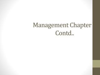 Management Chapter 1
Contd..
 