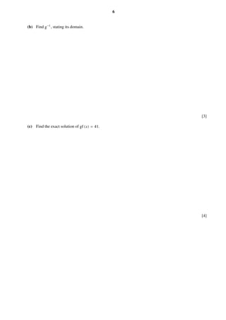Find , stating its domain.(b)
[3]
Find the exact solution of .(c)
[4]
6
 