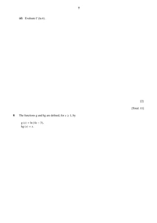 Evaluate .(d)
[2]
[Total: 11]
The functions g and hg are deﬁned, for , by8
,
.
7
 