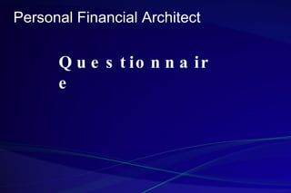 Personal Financial Architect Questionnaire 