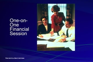 One-on-One  Financial  Session 