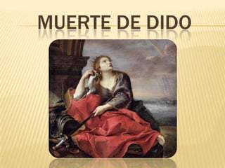 MUERTE DE DIDO
 