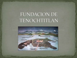 FUNDACION DE TENOCHTITLAN 