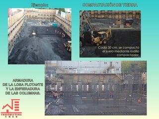 Cada 30 cm, se compacta
el suelo mediante rodillo
compactador.
 