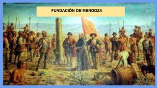 FUNDACIÓN DE MENDOZA 
 