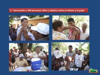 2.- Vacunación a 100 personas niños y adultos contra el tétano y la gripe
 