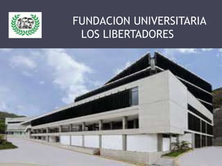        FUNDACION UNIVERSITARIA LOS LIBERTADORES  
