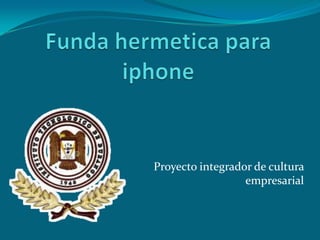 Proyecto integrador de cultura
                  empresarial
 