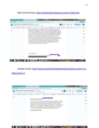 11
María Camila Duque: https://liceobixicleta.blogspot.com/p/p-3-2023.html
Isabella Urueña: https://wwwprocedimientodelategnologia.blogspot.com/p/3-p-3-
2023.html?m=1
 