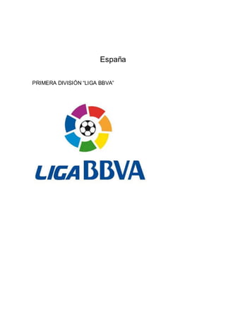 España
PRIMERA DIVISIÓN “LIGA BBVA”