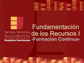 Fundamentación de los Recursos I -Formación Continua- 