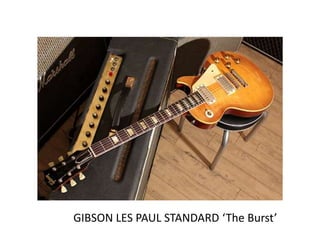 GIBSON LES PAUL STANDARD ‘The Burst’
 