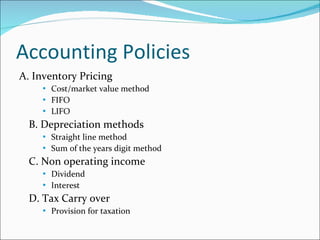 Accounting Policies <ul><li>A. Inventory Pricing </li></ul><ul><ul><ul><li>Cost/market value method </li></ul></ul></ul><u...