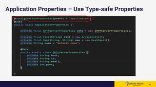 1111 11
Application Properties – Use Type-safe Properties
 