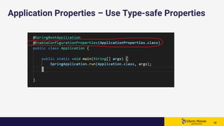 1212 12
Application Properties – Use Type-safe Properties
 