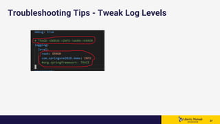 2727 27
Troubleshooting Tips - Tweak Log Levels
 