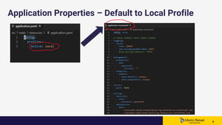88 8
Application Properties – Default to Local Profile
 