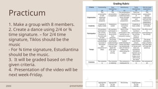 presentation title 17
Practicum
1. Make a group with 8 members.
2. Create a dance using 2/4 or ¾
time signature. – for 2/4 time
signature, Tiklos should be the
music
- For ¾ time signature, Estudiantina
should be the music.
3. It will be graded based on the
given criteria.
4. Presentation of the video will be
next week-Friday.
20XX
 
