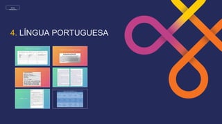 MENU
PRINCIPAL
4. LÍNGUA PORTUGUESA
 